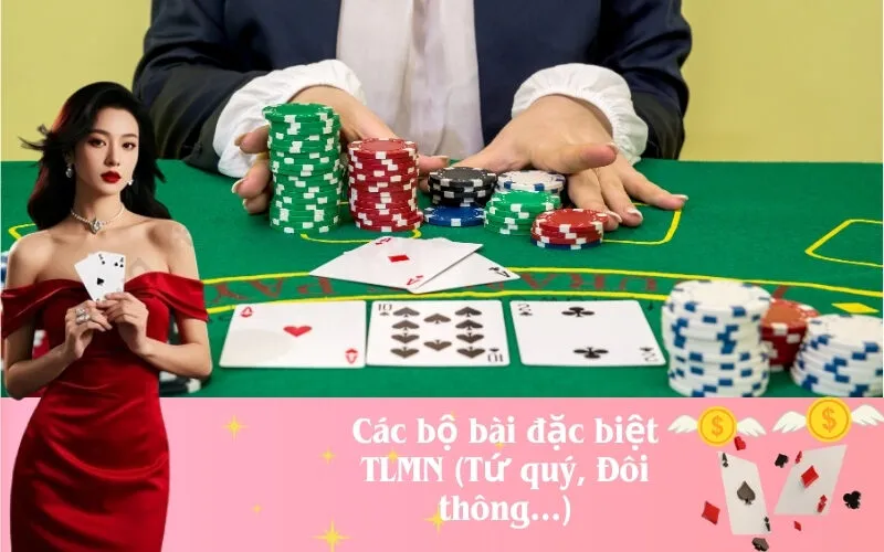 Các bộ bài đặc biệt TLMN (Tứ quý, Đôi thông...)
